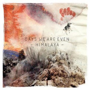 days we are even - himalaya