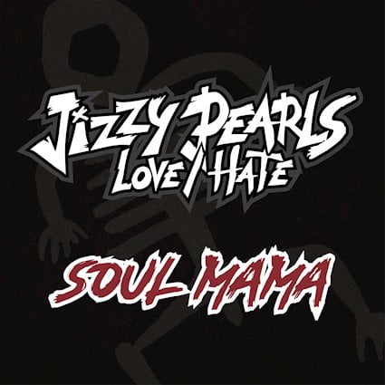 Jizzy Pearl's Love/Hate release new single 'Soul Mama' - The Rockpit