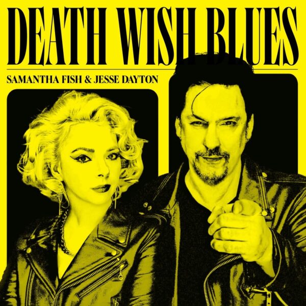 Samantha Fish and Jesse Dayton announce “Death Wish Blues” album & “ Deathwish” single – PlanetMosh